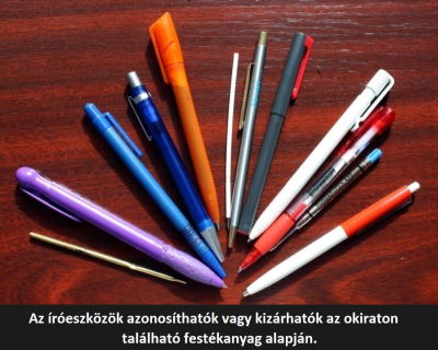 Az íróeszközök azonosíthatók vagy kizárhatók az okiraton található festékanyag alapján